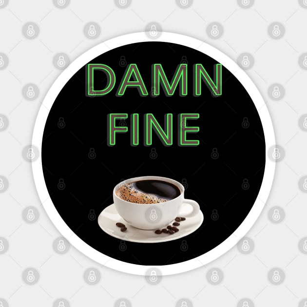 damn fine coffee Magnet by anubisram